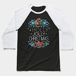 Have a Holly Jolly Christmas Baseball T-Shirt